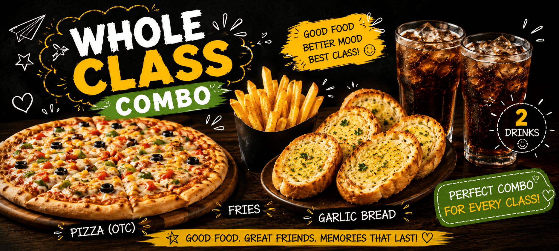 Pizza(OTC) + Garlic Bread + Fries+ 2 Drinks